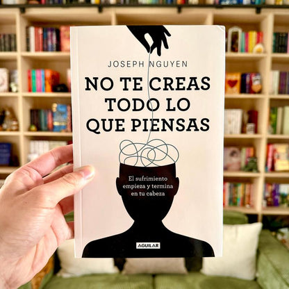 No Te Creas Todo Lo Que Piensas